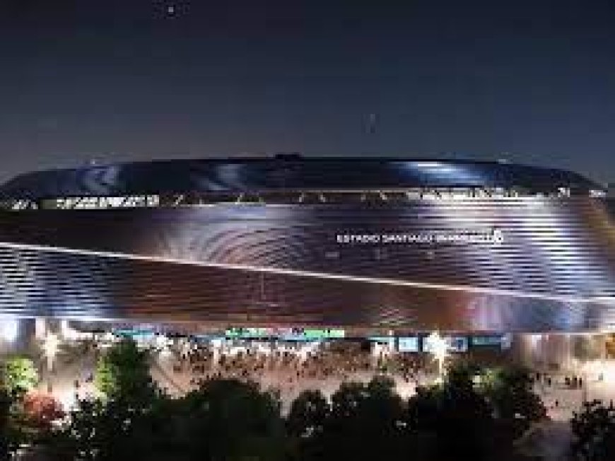 Revamped Estadio Santiago Bernabéu: Ready for Thrills vs Getafe